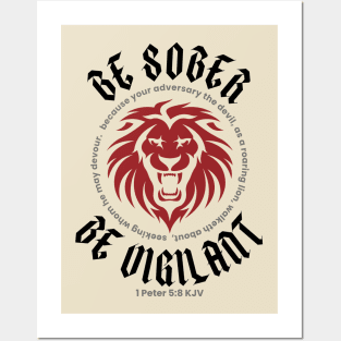 BE SOBER BE VIGILANT (1 Peter 5:8 KJV) Posters and Art